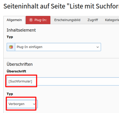 Das Formular bekommt die Überschrift "[Suchformular]". Die Überschrift soll nicht angezeigt werden, deshalb wird der Typ auf [Verborgen] gesetzt.